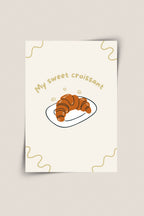 Poster "My sweet croissant"